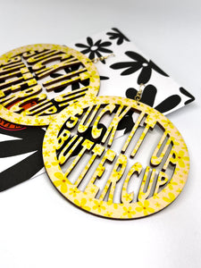 SUCK IT UP BUTTERCUP (ROUND) - Yellow - EXTRA Large Size 11cm x 9cm